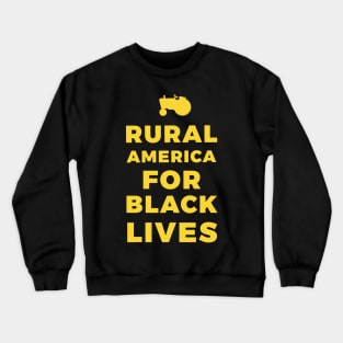 Rural America for Black Lives Crewneck Sweatshirt